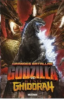 GRANDES BATALLAS: GODZILLA VS KING GHIDORAH