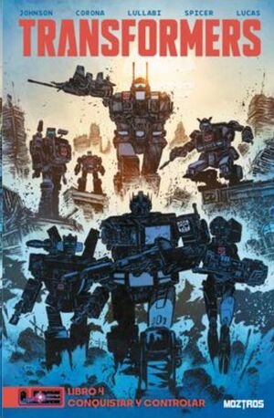 TRANSFORMERS #04: CONQUISTAR Y CONTROLAR