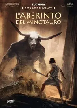 LA SABIDURIA DE LOS MITOS: EL LABERINTO DEL MINOTAURO