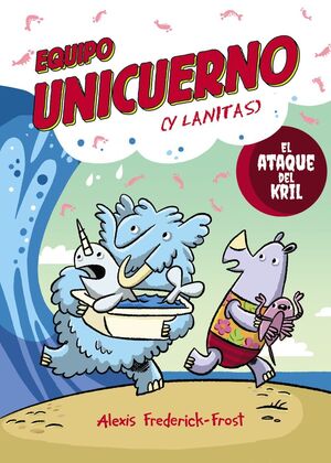 EQUIPO UNICUERNO #01. EL ATAQUE DEL KRIL