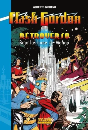 FLASH GORDON. RETROVERSO. BAJO LAS LUNAS DE MONGO