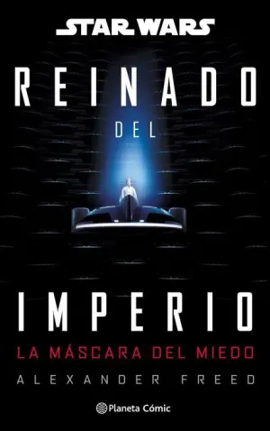 STAR WARS: REINADO DEL IMPERIO #01. LA MÁSCARA DEL MIEDO (NOVELA)