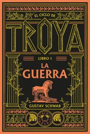 EL CICLO DE TROYA V1. LA GUERRA