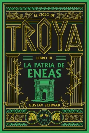 EL CICLO DE TROYA V3. LA PATRIA DE ENEAS