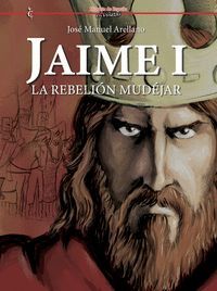 JAIME I. LA REBELIÓN MUDÉJAR