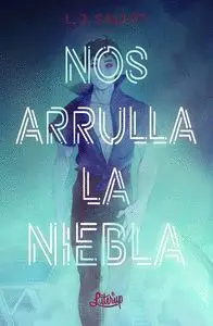 NOS ARRULLA LA NIEBLA NOS ARRULLA LA NIEBLA