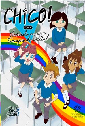 CHICO! VIVIENDO EN UNA TRAMPA DE CRISTAL