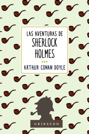 LAS AVENTURAS DE SHERLOCK HOLMES LAS AVENTURAS DE SHERLOCK HOLMES