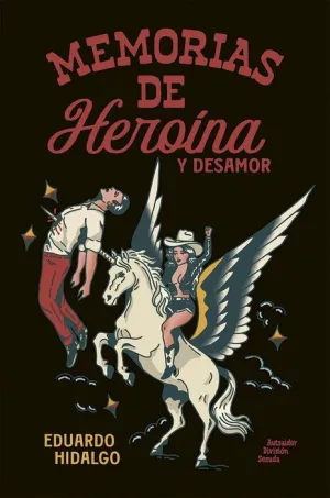 MEMORIAS DE HEROÍNA Y DESAMOR