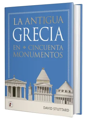 DESPERTA FERRO: ILUSTRADOS #33. LA ANTIGUA GRECIA EN CINCUENTA MONUMENTOS