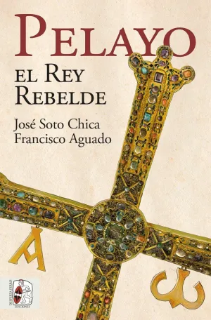 DESPERTA FERRO: PELAYO. EL REY REBELDE