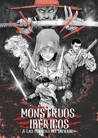 MONSTRUOS IBÉRICOS #03. A LAS PUERTAS DEL INFIERNO