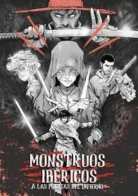 MONSTRUOS IBÉRICOS #03. A LAS PUERTAS DEL INFIERNO