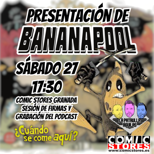 ¡La Explosiva Llegada de Bananapool a Granada! Presentación y firmas en Comic Stores.