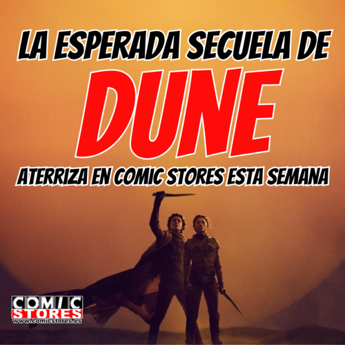 ¡Dune Parte Dos aterriza con fuerza este jueves en Comic Stores!