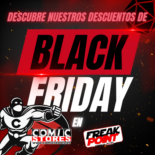 ¡Black Friday en Comic Stores y Freak Point! Ofertas que lo petan