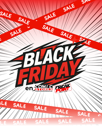 ¡Arranca el Black Friday en Comic Stores y Freak Point!