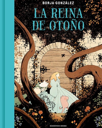 LA REINA DE OTOÑO: ¡Borja González reinventa los cuentos de hadas en su mejor obra!